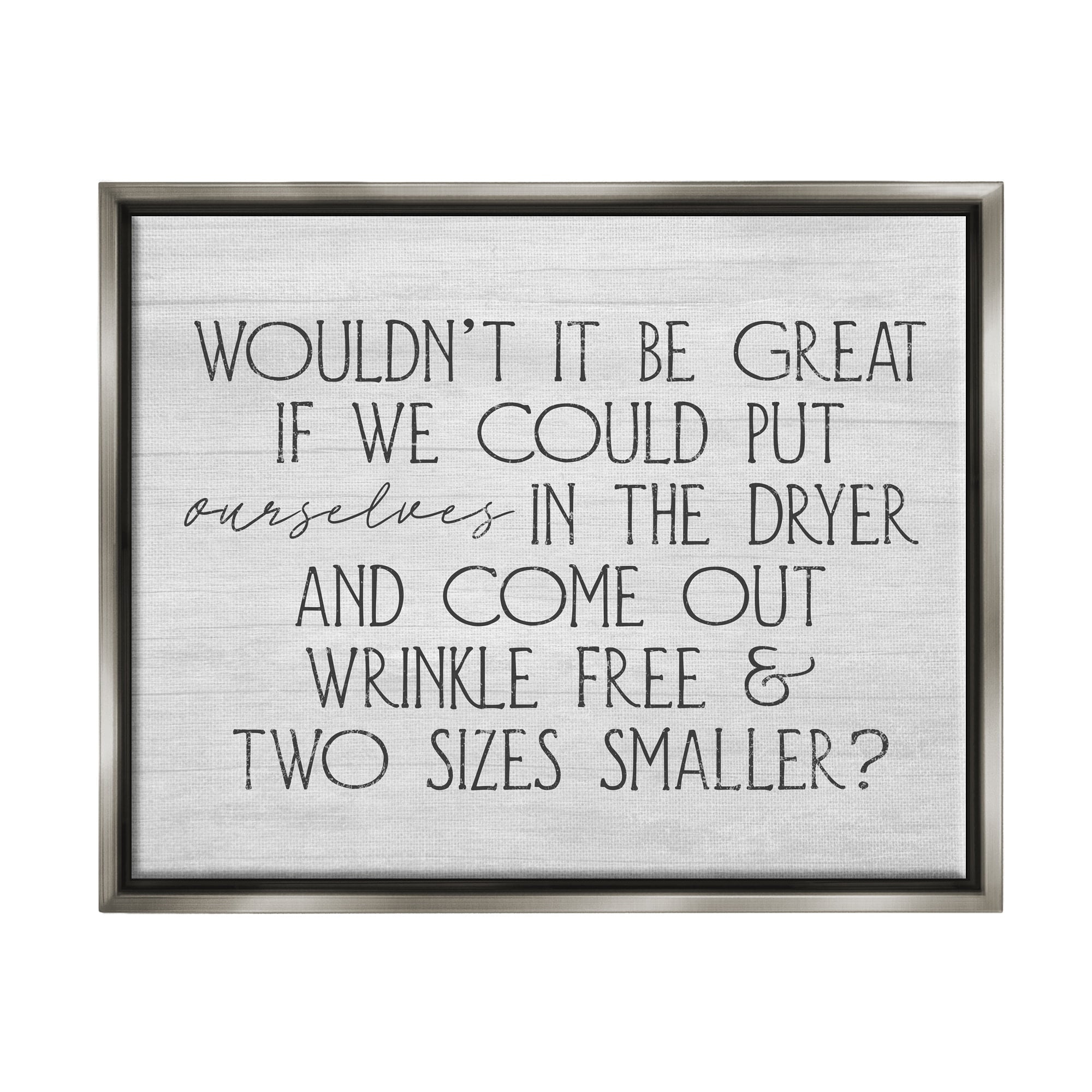 Stupell Industries Humorous Laundry Phrase Grainy Pattern Text Sign Graphic Art Luster Gray Floating Framed Canvas Print Wall Art, Design by Daphne Polselli