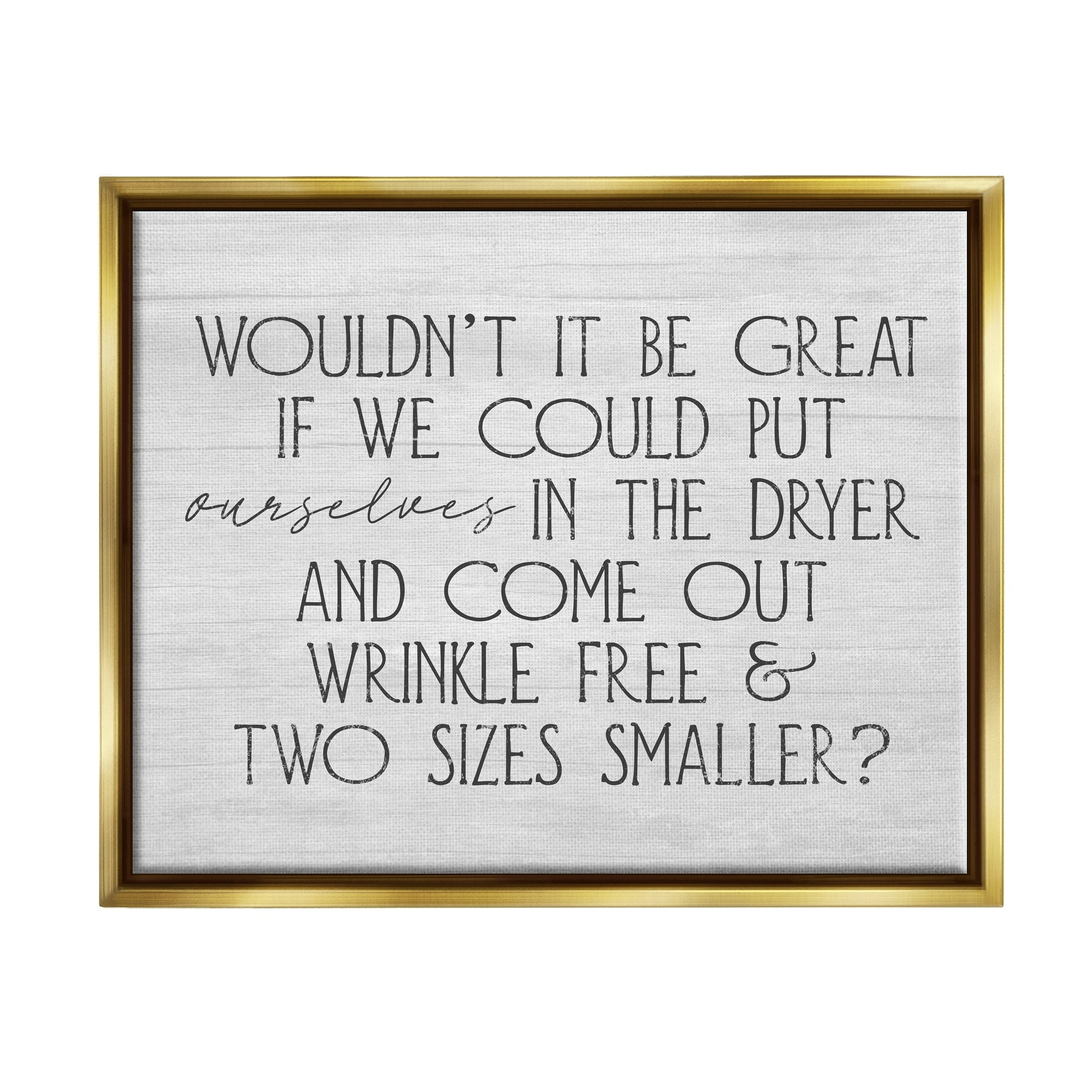 Stupell Industries Humorous Laundry Phrase Grainy Pattern Text Sign Graphic Art Metallic Gold Floating Framed Canvas Print Wall Art, Design by Daphne Polselli