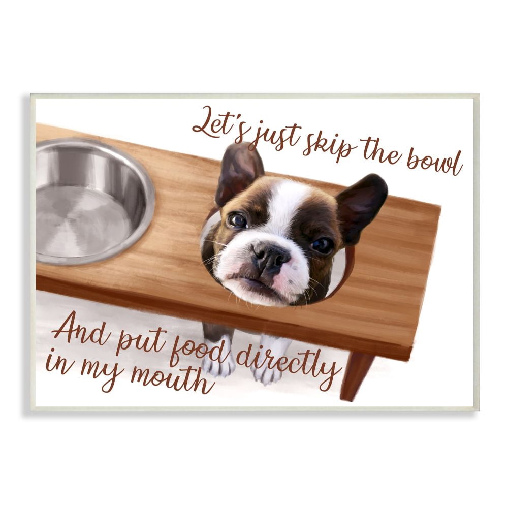 Stupell Industries Hungry French Bulldog Quote Family Pet Dinner Time Wall Plaque Design by Ziwei Li