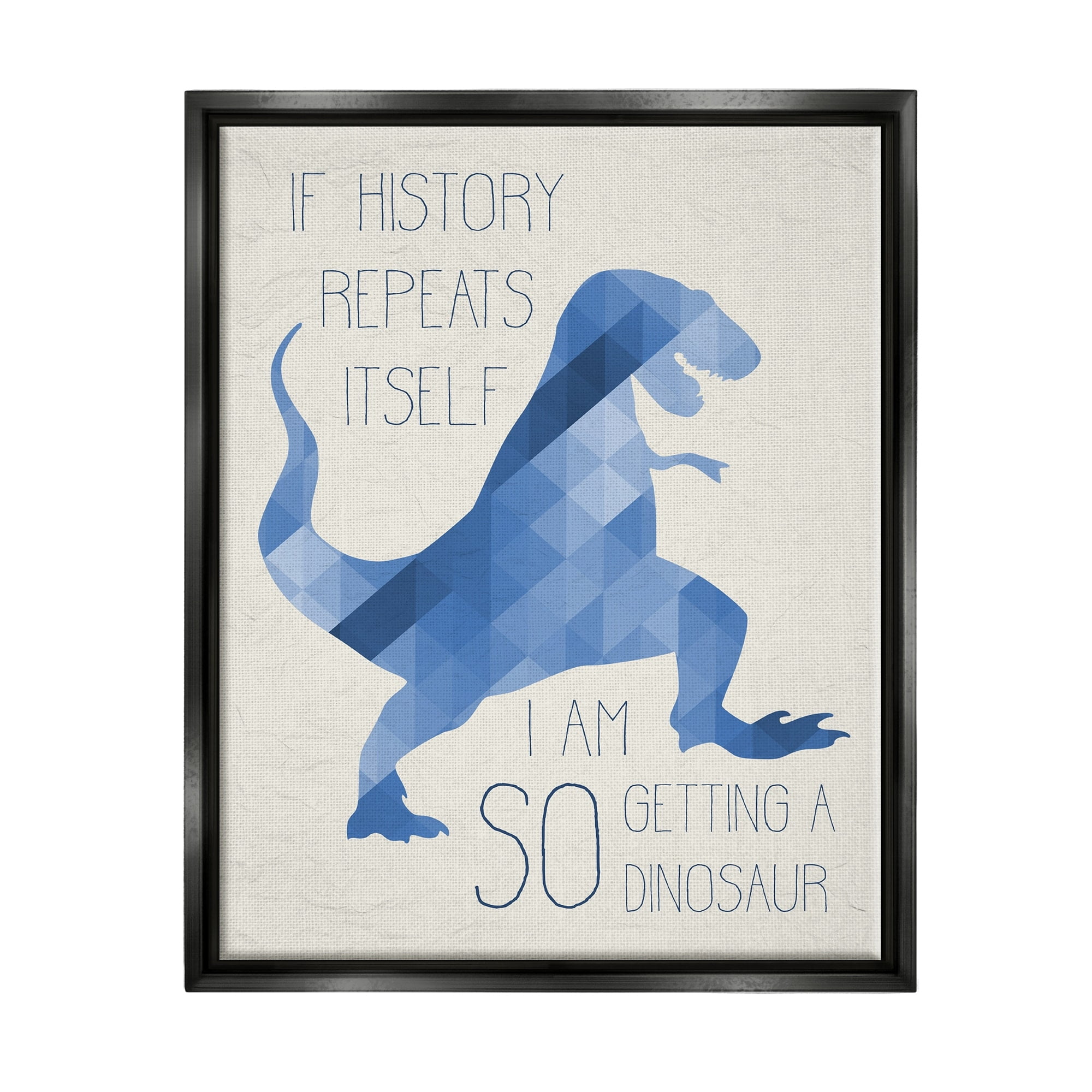 Stupell Industries I Am SO Getting a Dinosaur Blue Geometric Trex Jet Black Framed Floating Canvas Wall Art, 24x30, by Daphne Polselli