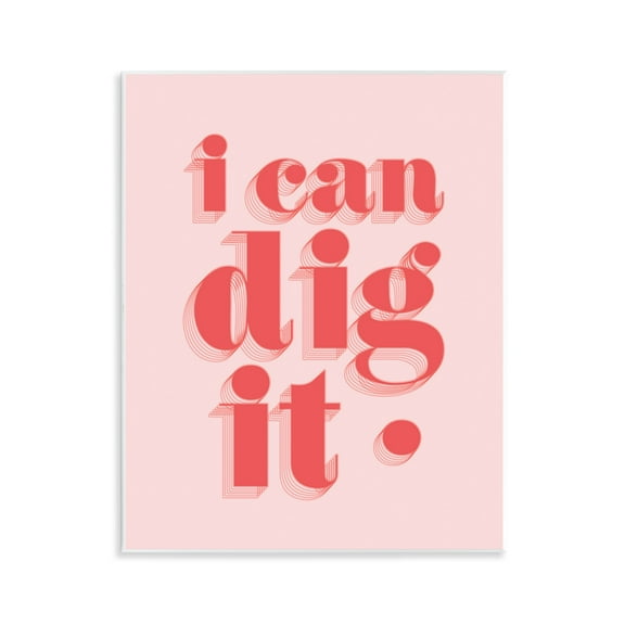 Stupell Industries I Can Dig It Phrase Typography Painting Unframed Art Print Wall Art, 11 x 14