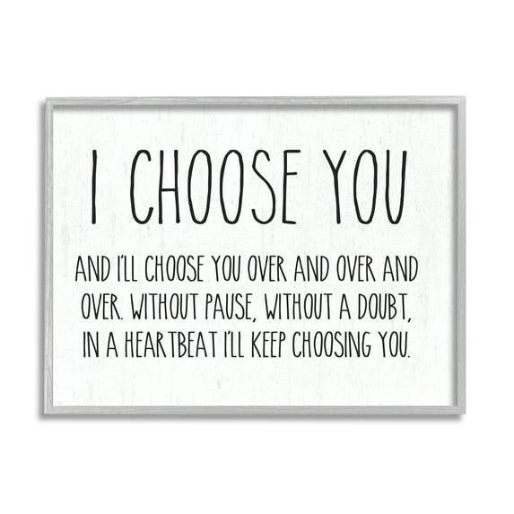 Stupell Industries I Choose You Romantic Love Quote Casual Typography Graphic Art Gray Framed Art Print Wall Art, Design by Lettered and Lined
