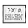 thumbnail image 1 of Stupell Industries I Choose You Romantic Love Quote Casual Typography Graphic Art Jet Black Floating Framed Canvas Print Wall Art, Design by Lettered and Lined, 1 of 5