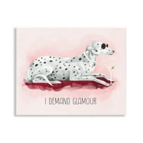 Stupell Industries I Demand Glamour Dog Animals Painting Unframed Art Print Wall Art, 14 x 11