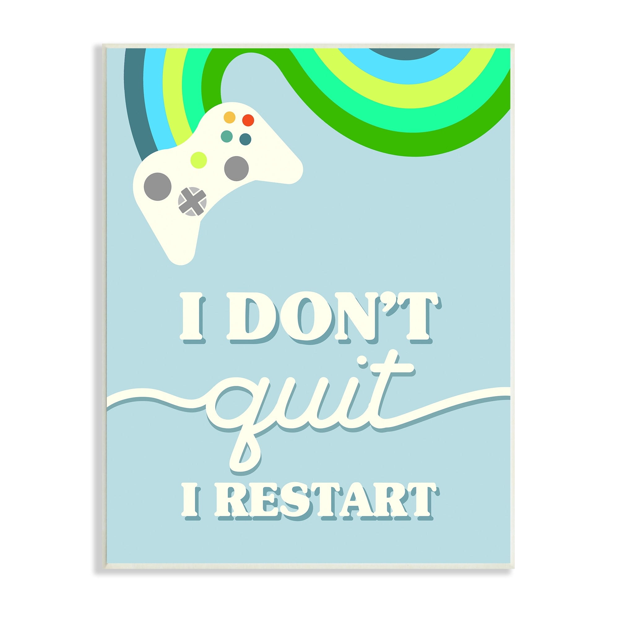 Stupell Industries I Don't Quit I Restart Video Game Phrase, 10 x 15, Design by Daphne Polselli