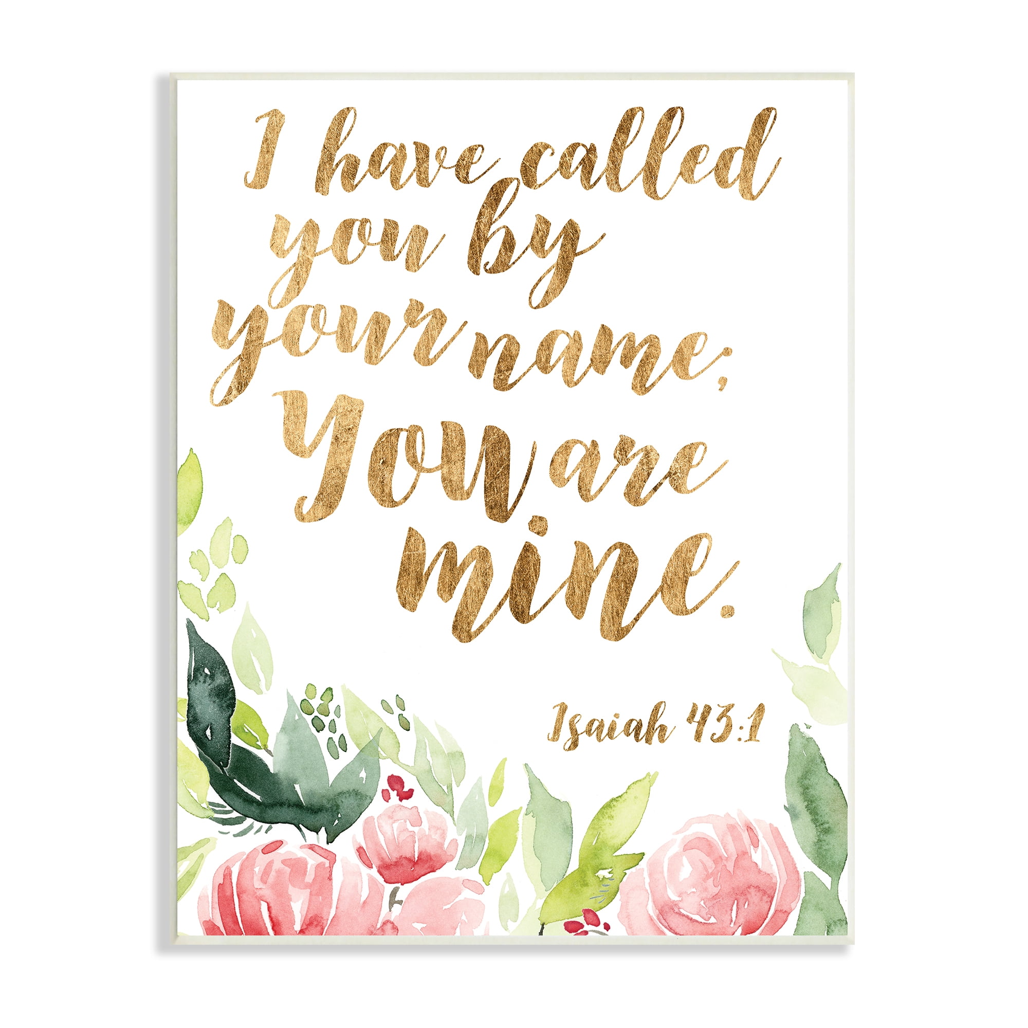 Stupell Industries I Have Called You Spiritual Isaiah 43:1 Fresh Pink Florals, 13 x 19, Designed by Studio W