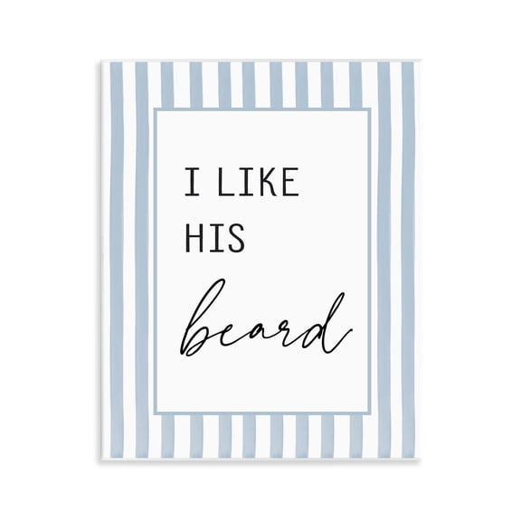 Stupell Industries I Like His Beard Stripes Wall Plaque Art design by Lettered and Lined, 14 x 11