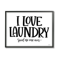 Stupell Industries I Love Laundry Casual Humor Typography Phrase Graphic Art Black Framed Art Print Wall Art, Design by Imperfect Dust