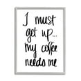 thumbnail image 1 of Stupell Industries I Must Get Up Coffee Humor Hand Typography, 24 x 30, Designed by Sd Graphics Studio, 1 of 6