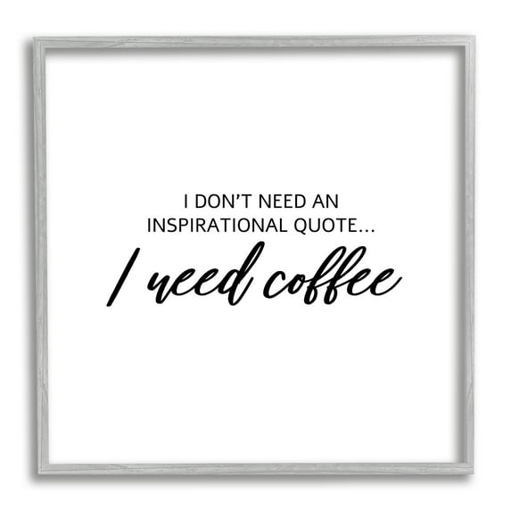 Stupell Industries I Need Coffee Not Inspiration Quote Humorous Morning, 24 x 24, Designed by Sd Graphics Studio