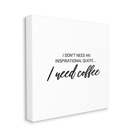 Stupell Industries I Need Coffee Not Inspiration Quote Humorous Morning, 36 x 36, Designed by Sd Graphics Studio