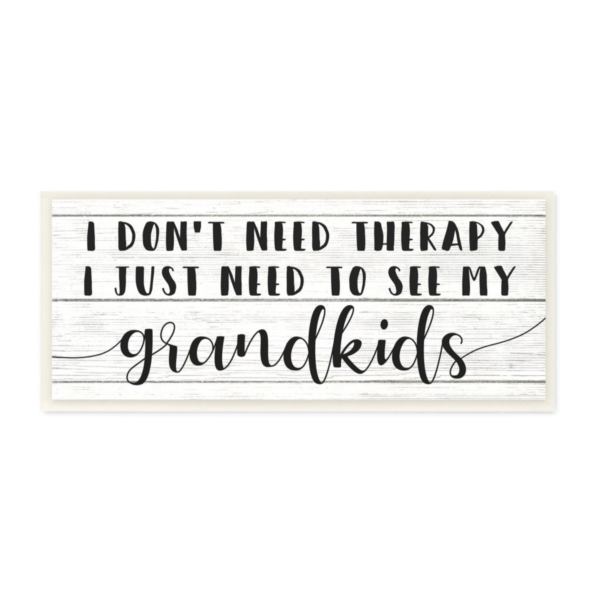 Stupell Industries I Need My Grandkids Phrase Funny Therapy Reference Design by Daphne Polselli