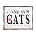 thumbnail image 1 of Stupell Industries I Sleep With Cats Pets Phrase Graphic Art Luster Gray Floating Framed Canvas Print Wall Art, Design by K. Kaufman, 1 of 9