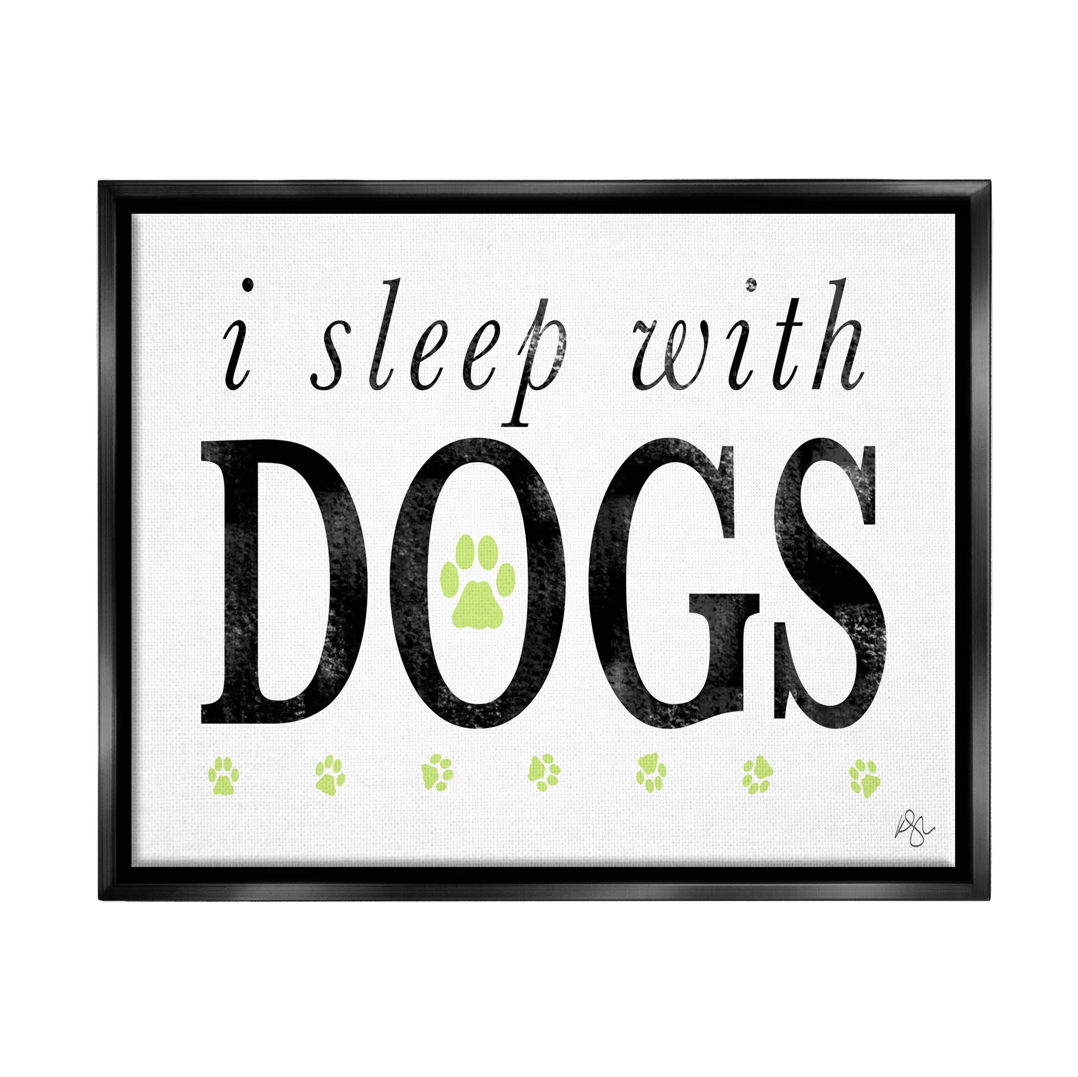 Stupell Industries I Sleep With Dogs Pets Phrase Graphic Art Jet Black Floating Framed Canvas Print Wall Art, Design by K. Kaufman
