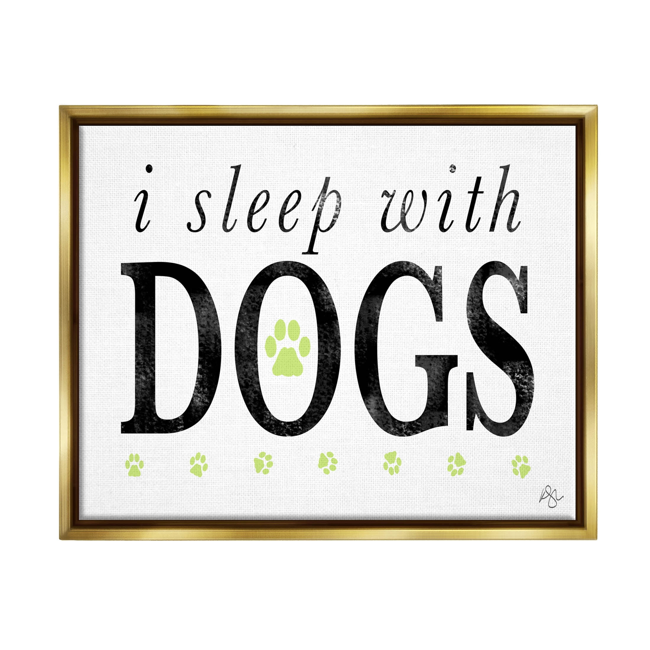 Stupell Industries I Sleep With Dogs Pets Phrase Graphic Art Metallic Gold Floating Framed Canvas Print Wall Art, Design by K. Kaufman