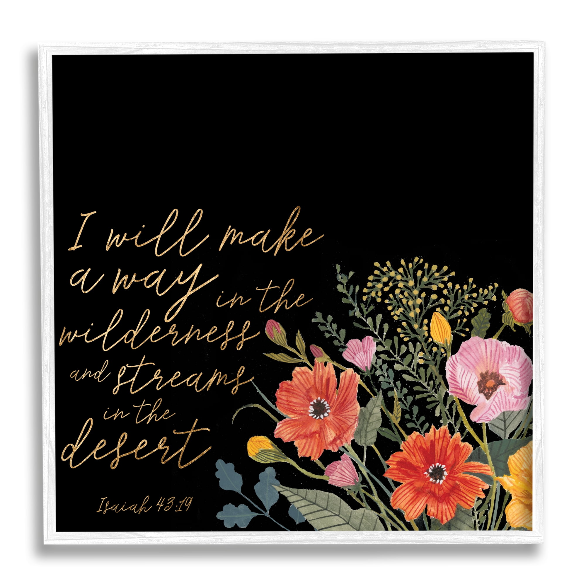 Stupell Industries I Will Make Way Isaiah 43:19 Spring Florals over Black, 12 x 12, Designed by Studio W