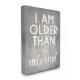 thumbnail image 1 of Stupell Industries I am Older than the Internet Rustic Charm Design Canvas Wall Art Design by Daphne Polselli, 1 of 5