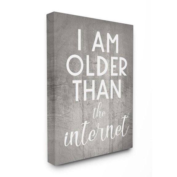 Stupell Industries I am Older than the Internet Rustic Charm Design Inspirational Painting Gallery Wrapped Canvas Art Print Wall Art, 36 x 48