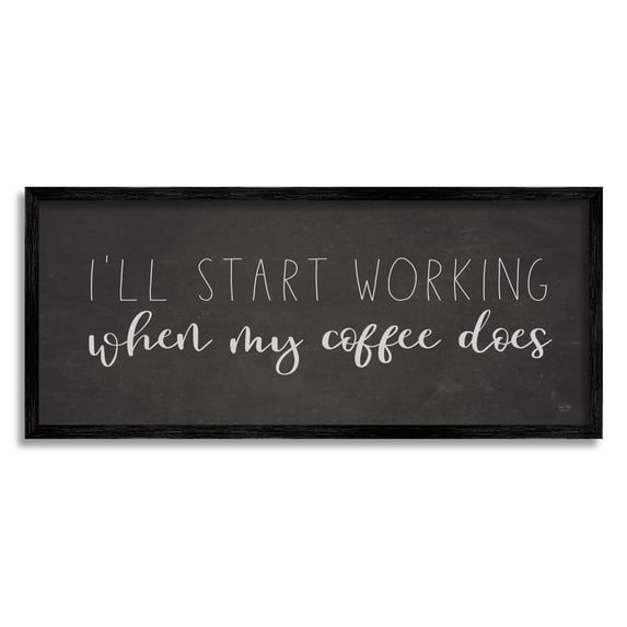 Stupell Industries I'll Work When Coffee Does Funny Calligraphy Sign Graphic Art Black Framed Art Print Wall Art, Design by Lux + Me Designs