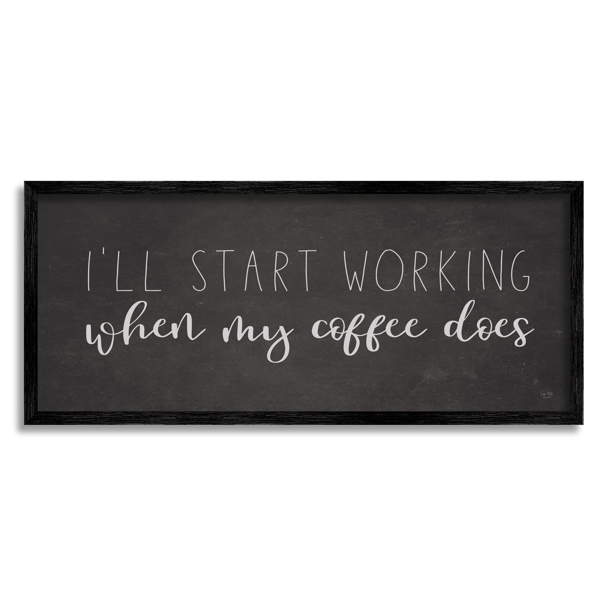 Stupell Industries I'll Work When Coffee Does Funny Calligraphy Sign Graphic Art Black Framed Art Print Wall Art, Design by Lux + Me Designs