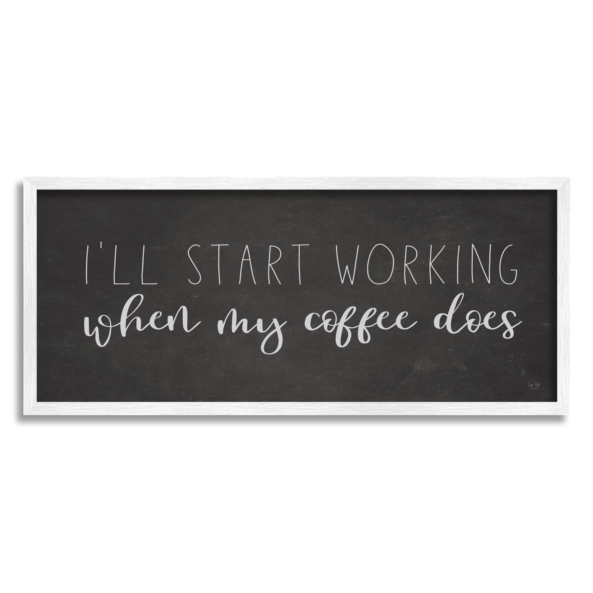 Stupell Industries I'll Work When Coffee Does Funny Calligraphy Sign Graphic Art White Framed Art Print Wall Art, Design by Lux + Me Designs