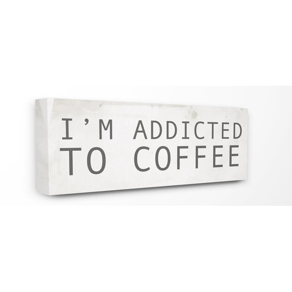 Stupell Industries I'm Addicted to Coffee Novelty Painting Gallery Wrapped Canvas Art Print Wall Art, 10 x 24