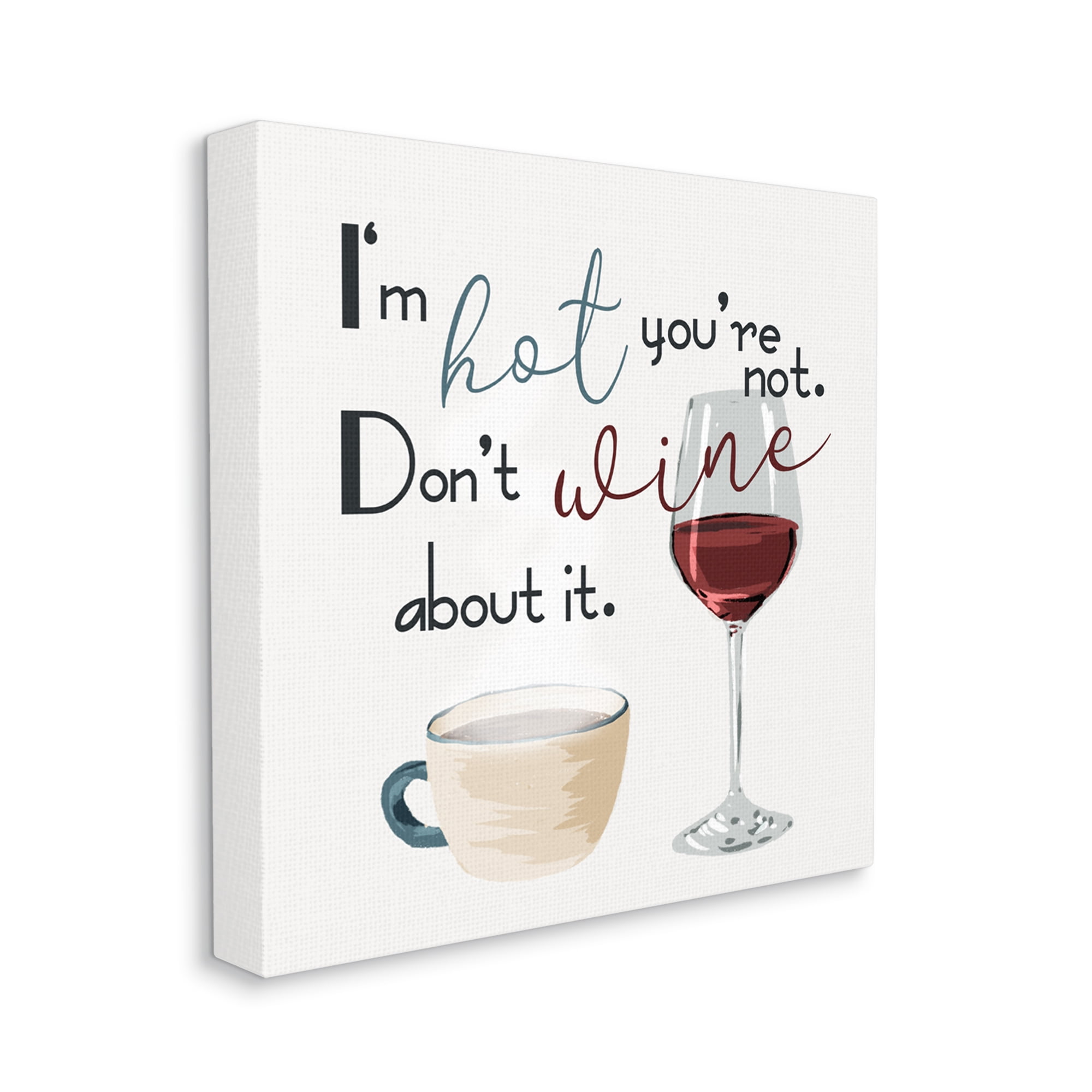 Stupell Industries I'm Hot You're Not Phrase Funny Wine Humor Pun, 24 x 24, Designed by Milli Villa