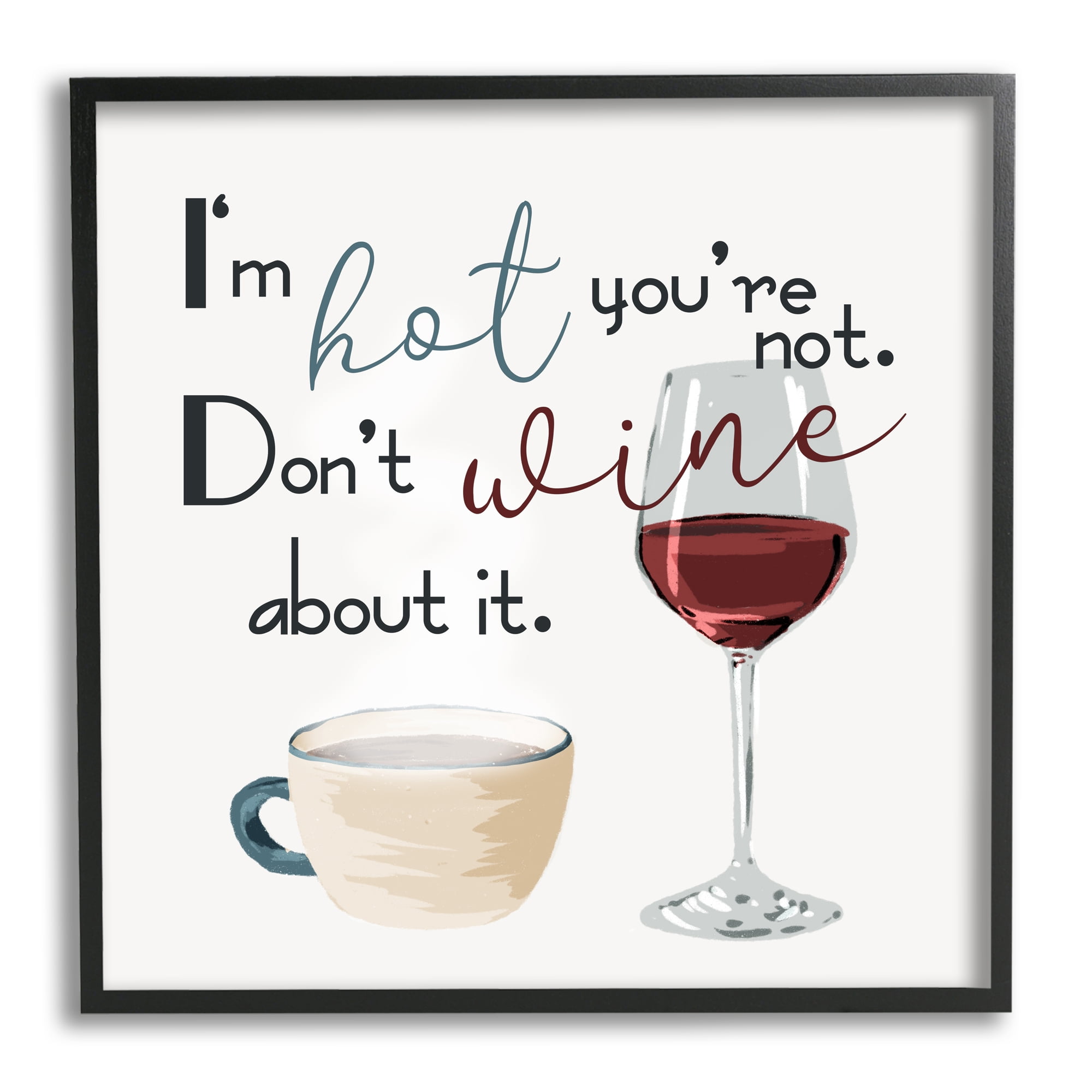 Stupell Industries I'm Hot You're Not Phrase Funny Wine Humor Pun, 24 x 24, Designed by Milli Villa