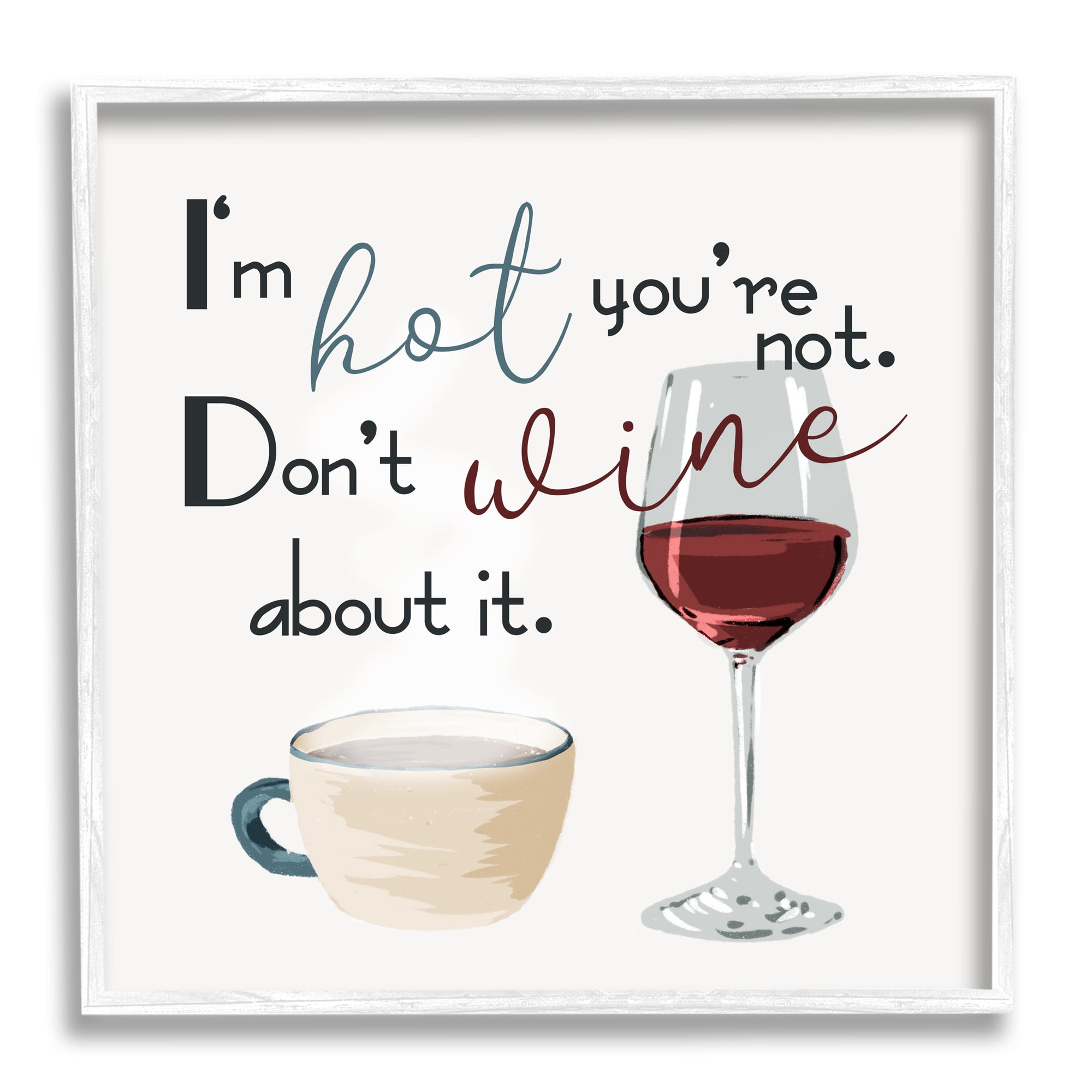 Stupell Industries I'm Hot You're Not Phrase Funny Wine Humor Pun, 24 x 24, Designed by Milli Villa