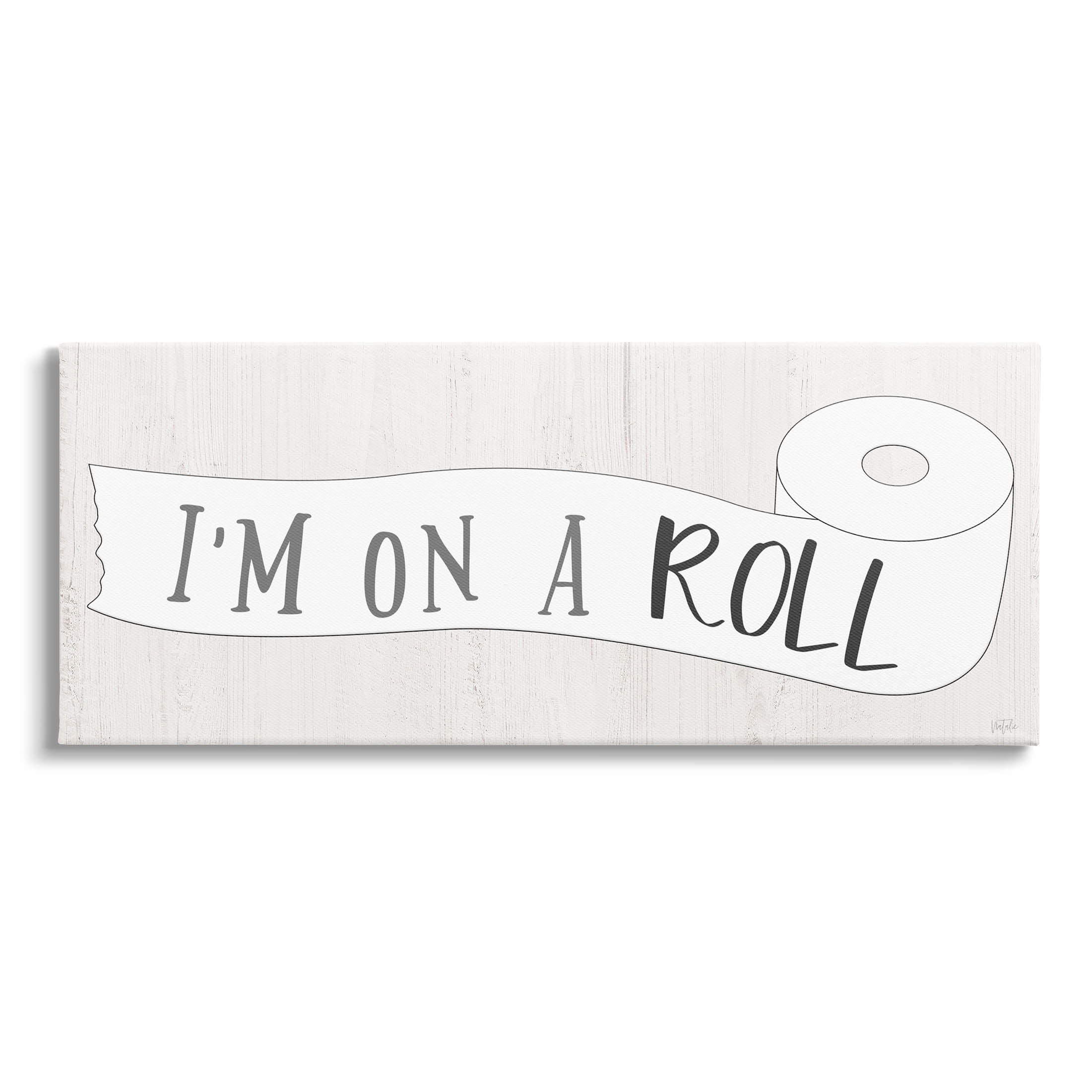 Stupell Industries I'm On A Roll Bathroom Graphic Art Gallery Wrapped Canvas Print Wall Art, Design by Natalie Carpentieri