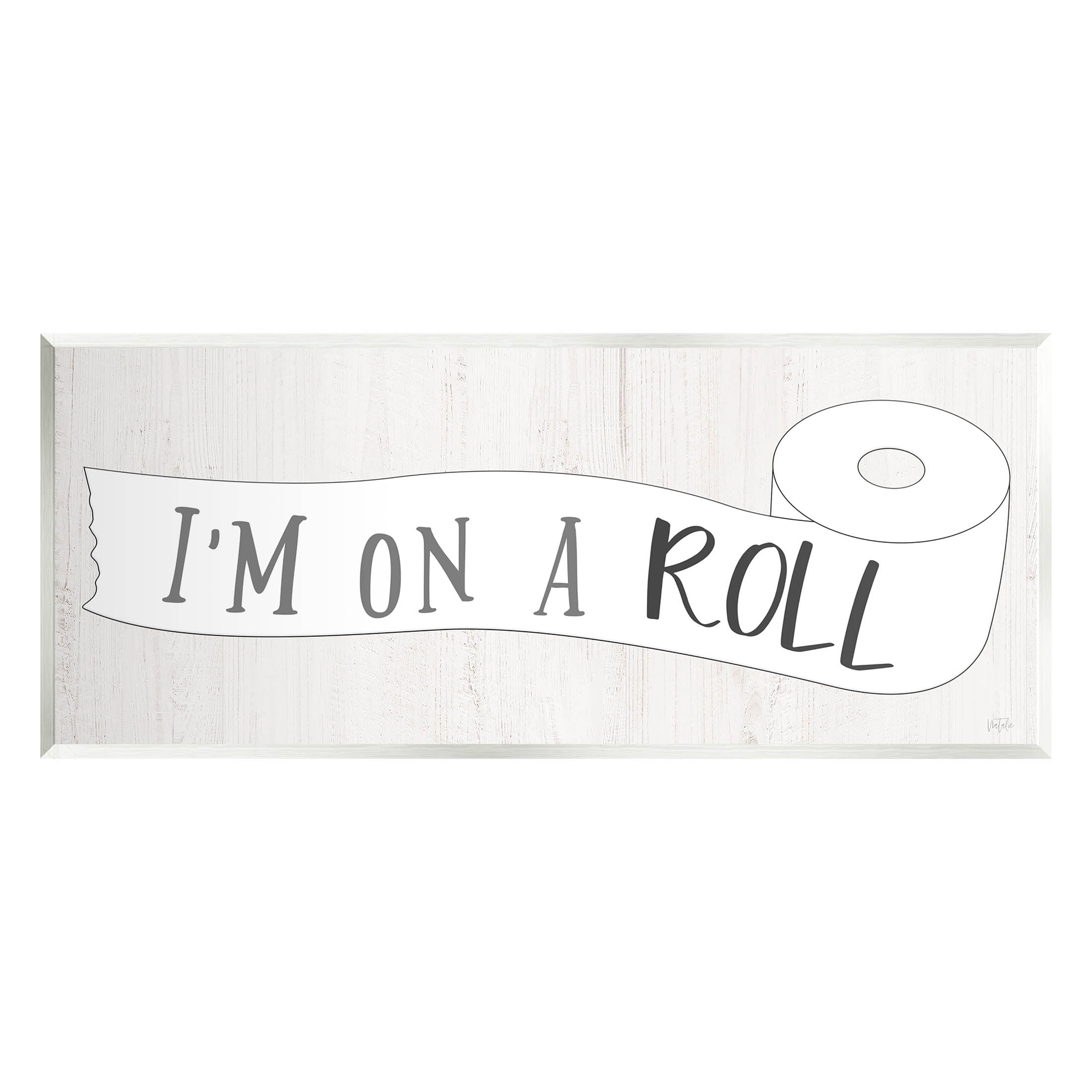 Stupell Industries I'm On A Roll Bathroom Graphic Art Unframed Art Print Wall Art, Design by Natalie Carpentieri
