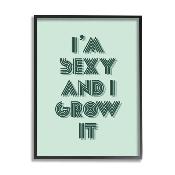 Stupell Industries I'm Sexy And I Grow It Gardening Plant Humor Framed Wall Art, 24 x 30, Design by Lil' Rue