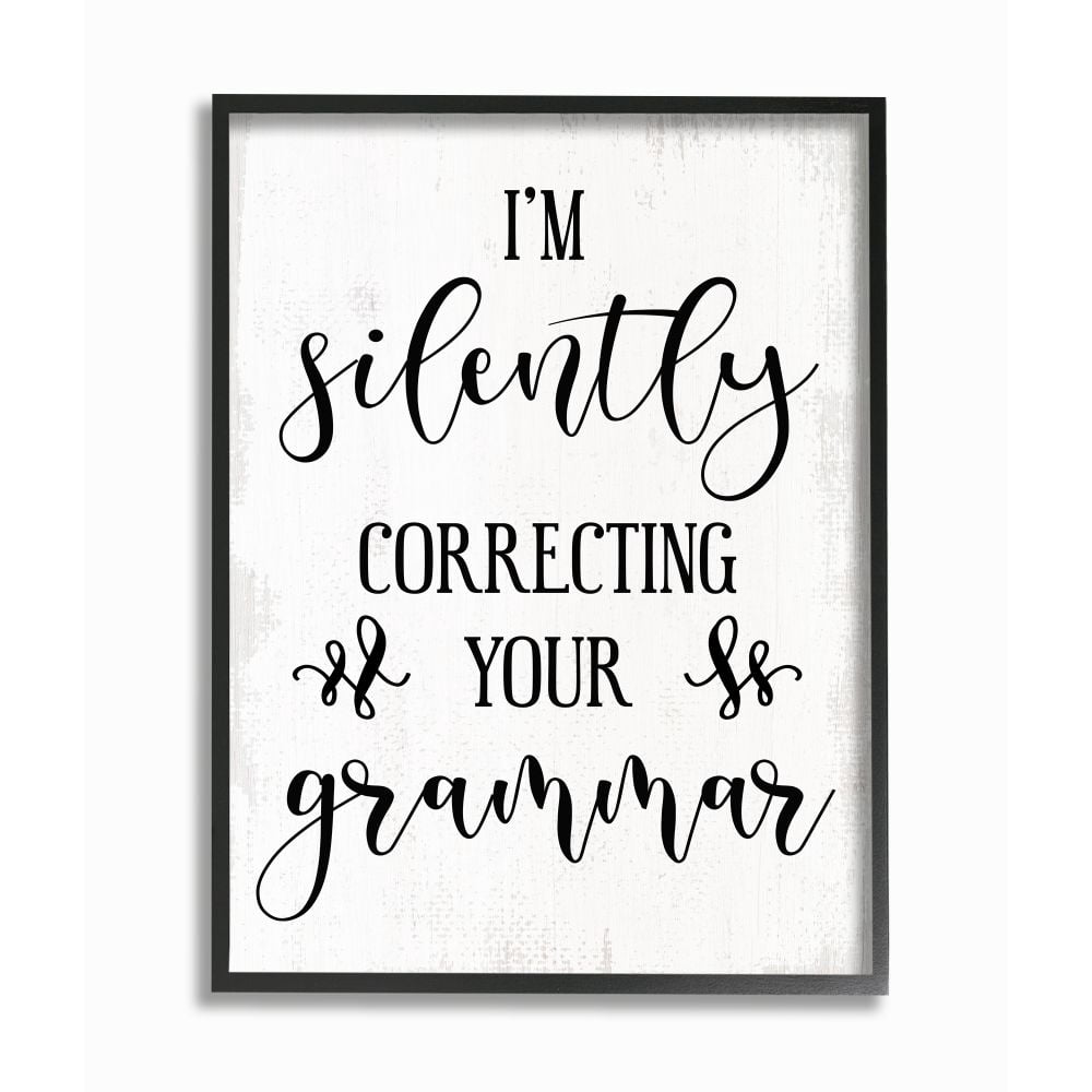 Stupell Industries I'm Silently Correcting Your Grammar Quote English Humor Framed Wall Art Design by Daphne Polselli, 16" x 20", Black Framed