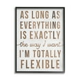 thumbnail image 1 of Stupell Industries I'm Totally Flexible Funny Phrase Sassy Sarcastic Humor, 11 x 14, Design by Daphne Polselli, 1 of 7
