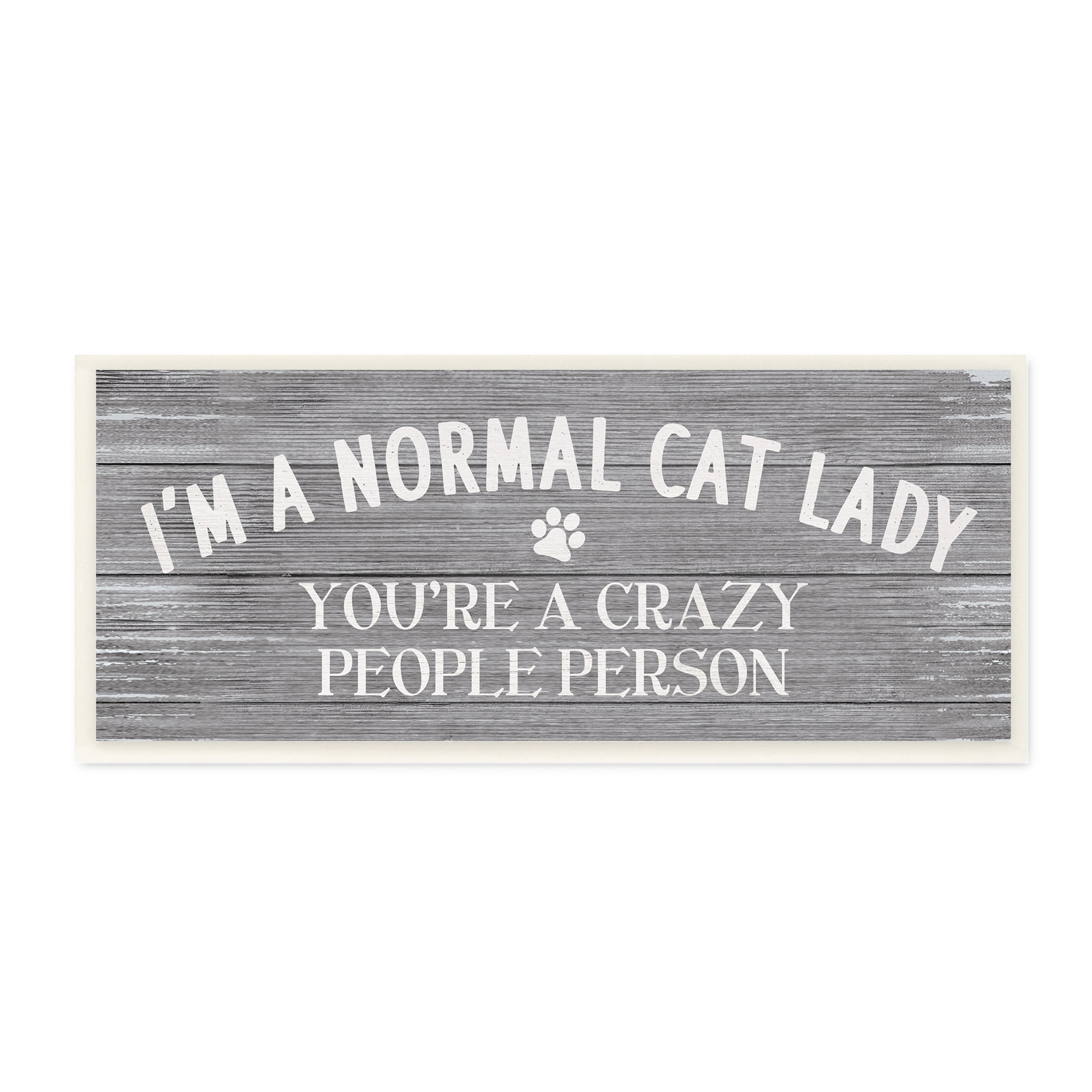 Stupell Industries I'm a Normal Cat Lady Funny Pet Phrase, 17 x 7, Design by Daphne Polselli