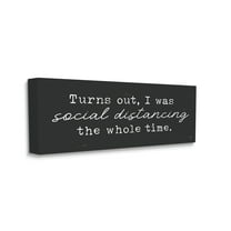 Stupell Industries I've Been Social Distancing Phrase Minimal Grey White Canvas Wall Art by LUX   Me Designs