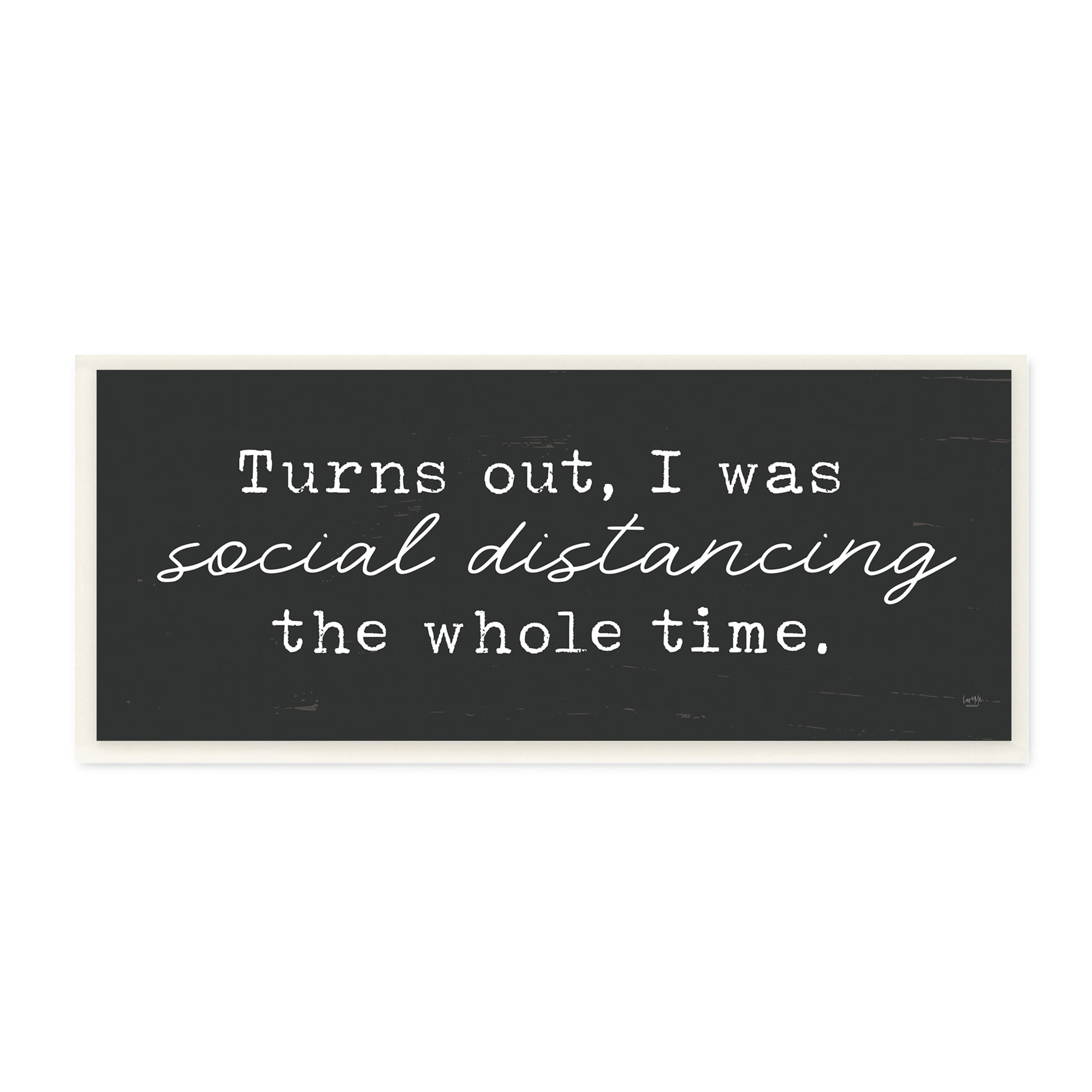 Stupell Industries I've Been Social Distancing Phrase Minimal Grey White Wall Plaque by LUX + Me Designs