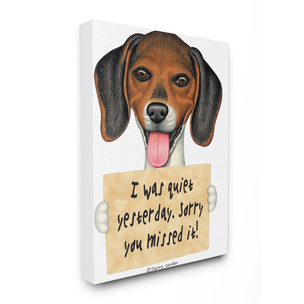Stupell Industries I was Quiet Yesterday Phrase Beagle Pet Dog Humor Canvas Wall Art Design by Danny Gordan