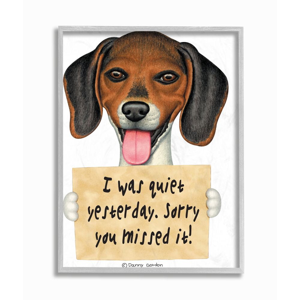 Stupell Industries I was Quiet Yesterday Phrase Beagle Pet Dog Humor Framed Wall Art Design by Danny Gordan
