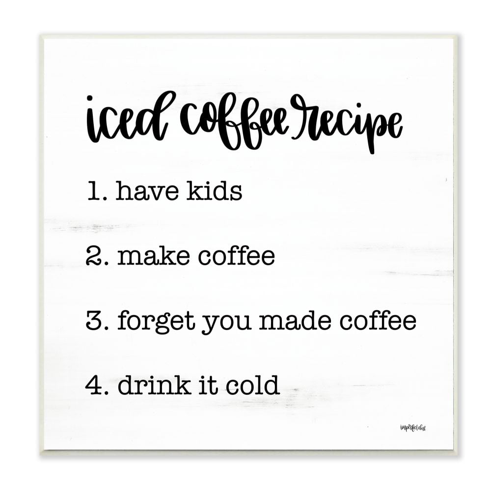 Stupell Industries Iced Coffee Recipe for Parents Family Humor Designed by Imperfect Dust