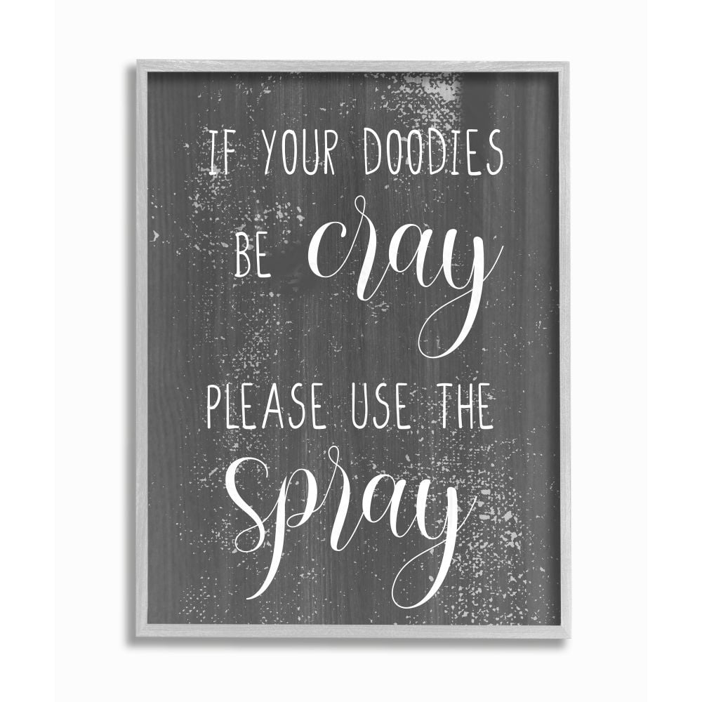 Stupell Industries If Doodies Be Cray Use the Spray Funny Bathroom Phrase Designed by Daphne Polselli