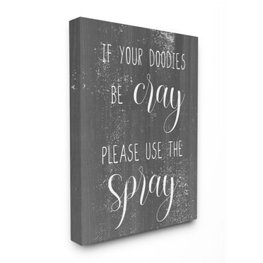 Stupell Industries If Doodies Be Cray Use the Spray Funny Bathroom Phrase Designed by Daphne Polselli