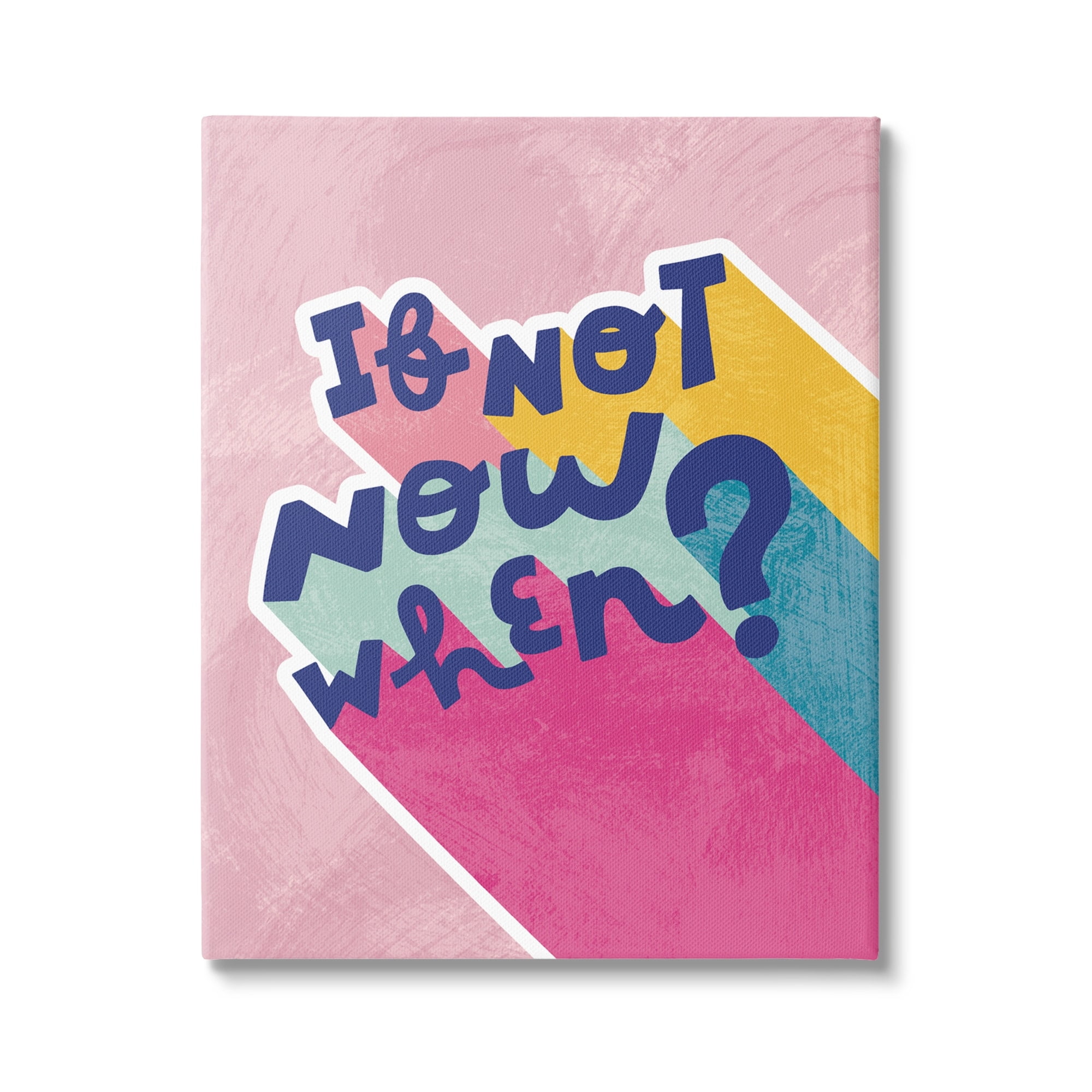 Stupell Industries If Not Now When Motivational Phrase Fun Pop Typography,30 x 40, Design by Andrea Jasid Grassi