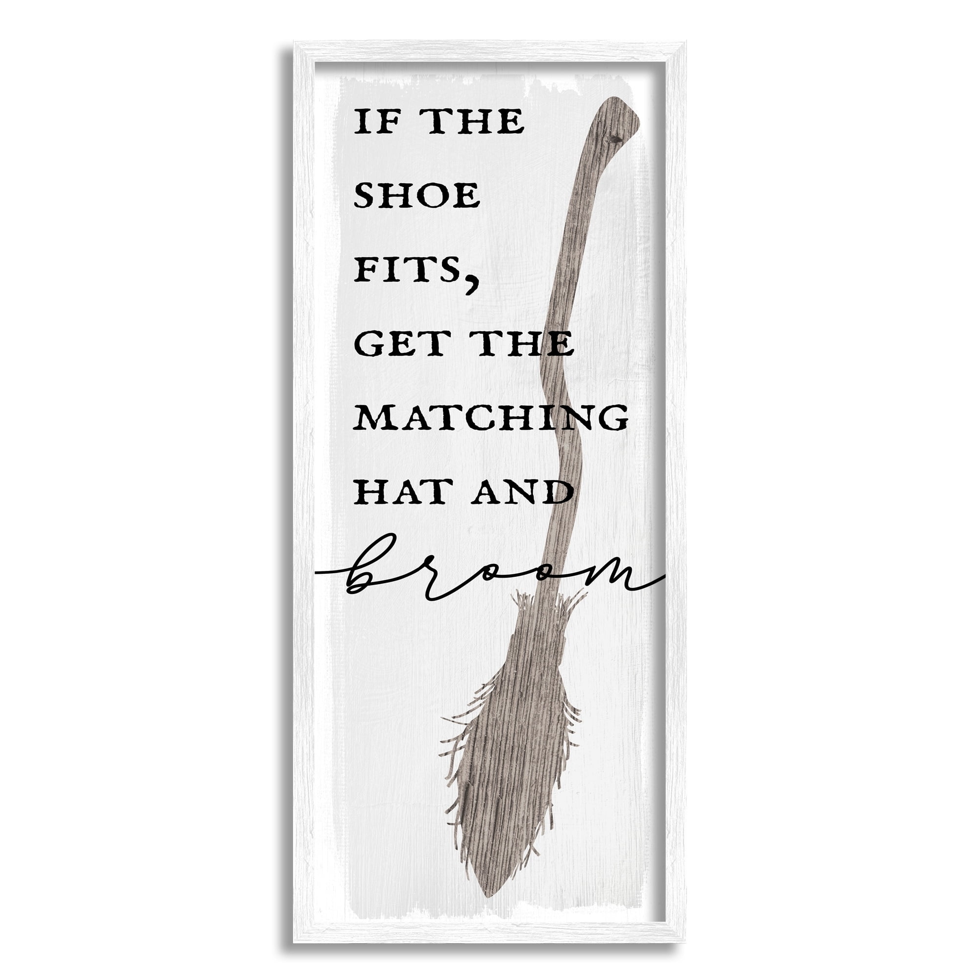 Stupell Industries If Shoe Fits Get Matching Broom Halloween Phrase, 10 x 24,Design by Daphne Polselli