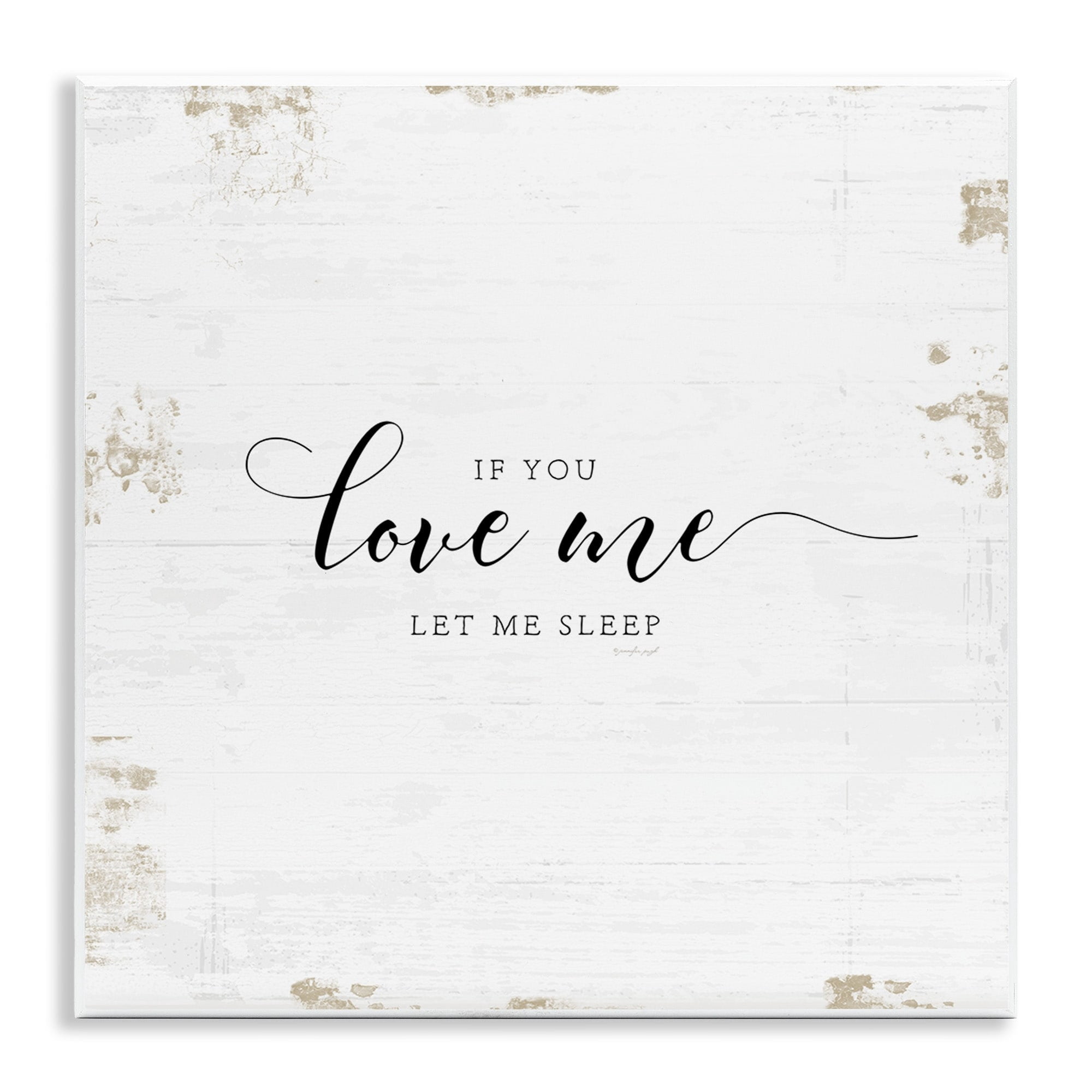 Stupell Industries If You Love Me Let Me Sleep Romantic Couple Quote Designed by Jennifer Pugh