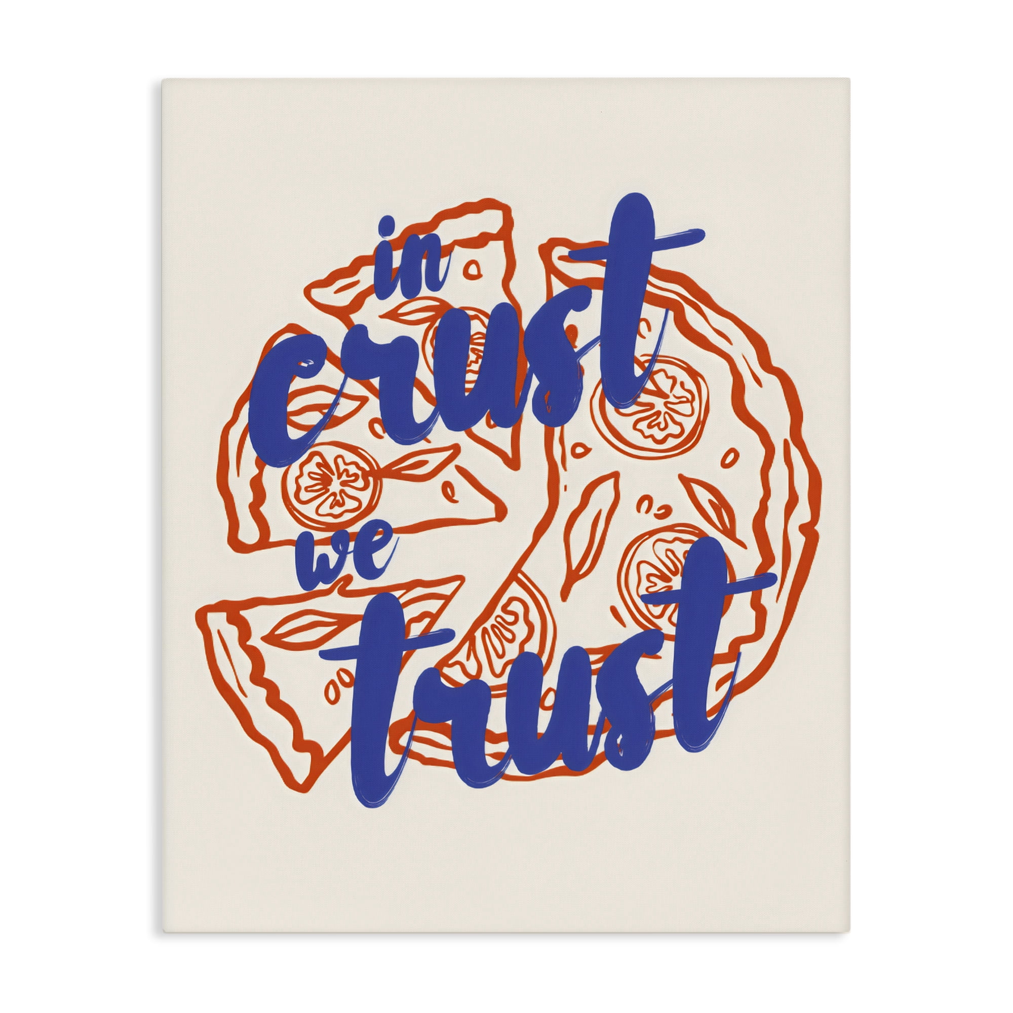 Stupell Industries In Crust We Trust Pizza Canvas Wall Art, design by The Prints Vibe