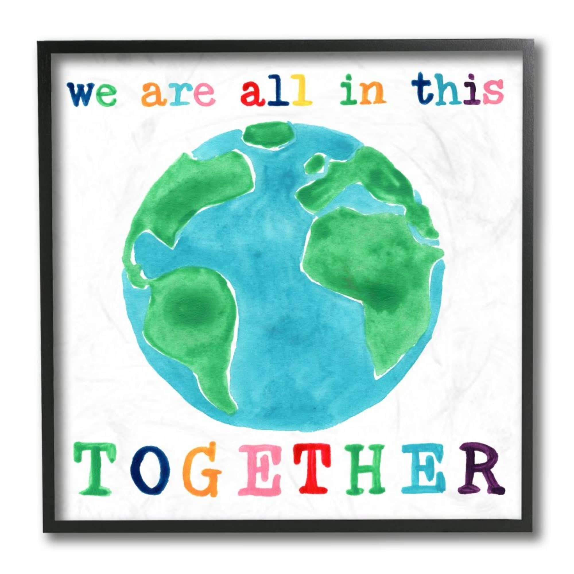 Stupell Industries In This Together Colorful Phrase with Earth Watercolor Design by June Erica Vess