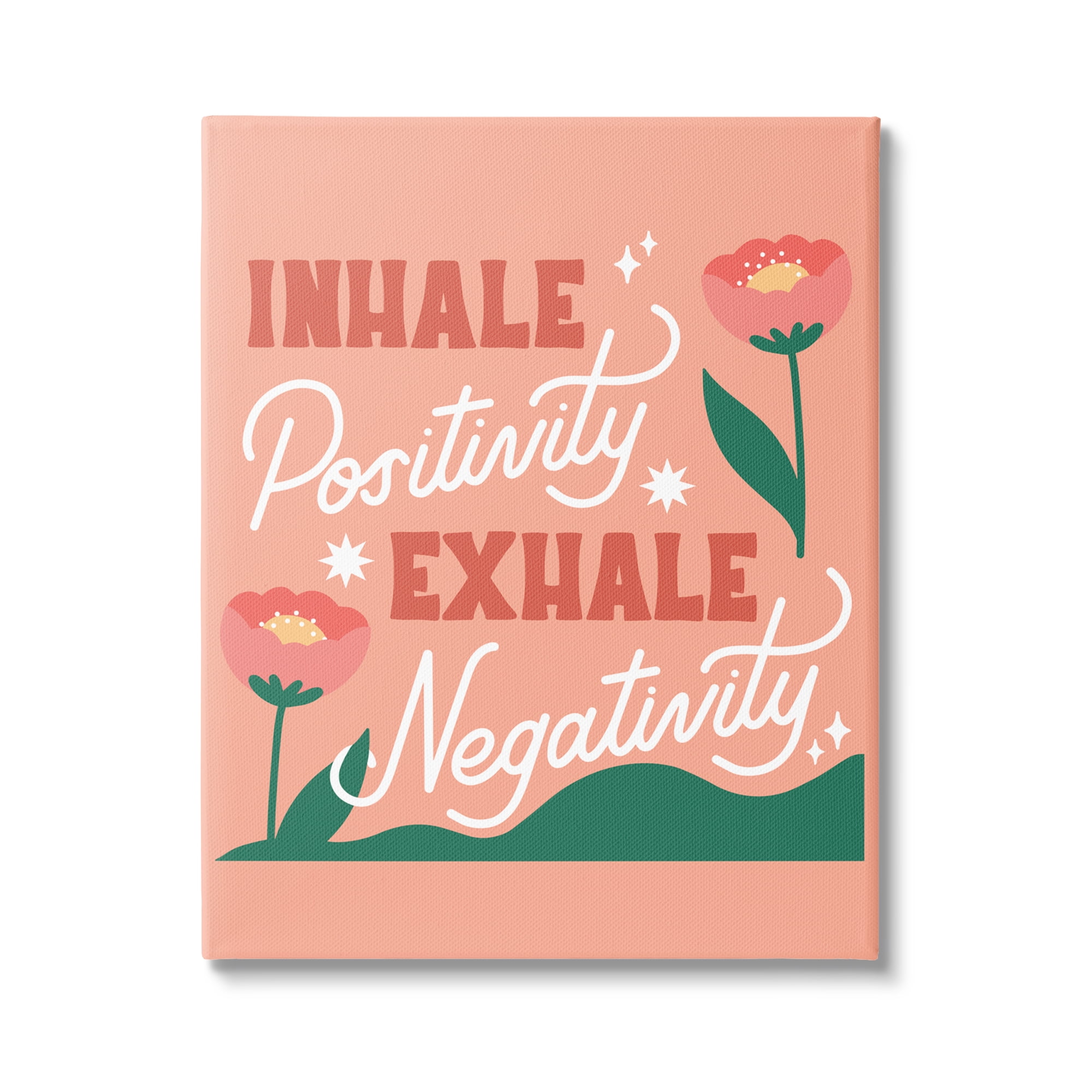 Stupell Industries Inhale Positivity Exhale Negativity Floral Motivational Sign,30 x 40, Design by Hey Bre! Creative Studio