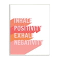 thumbnail image 1 of Stupell Industries Inhale Positivity Exhale Negativity Motivational Phrase Pink Pop, 10 x 15,Design by Hey Bre! Creative Studio, 1 of 5