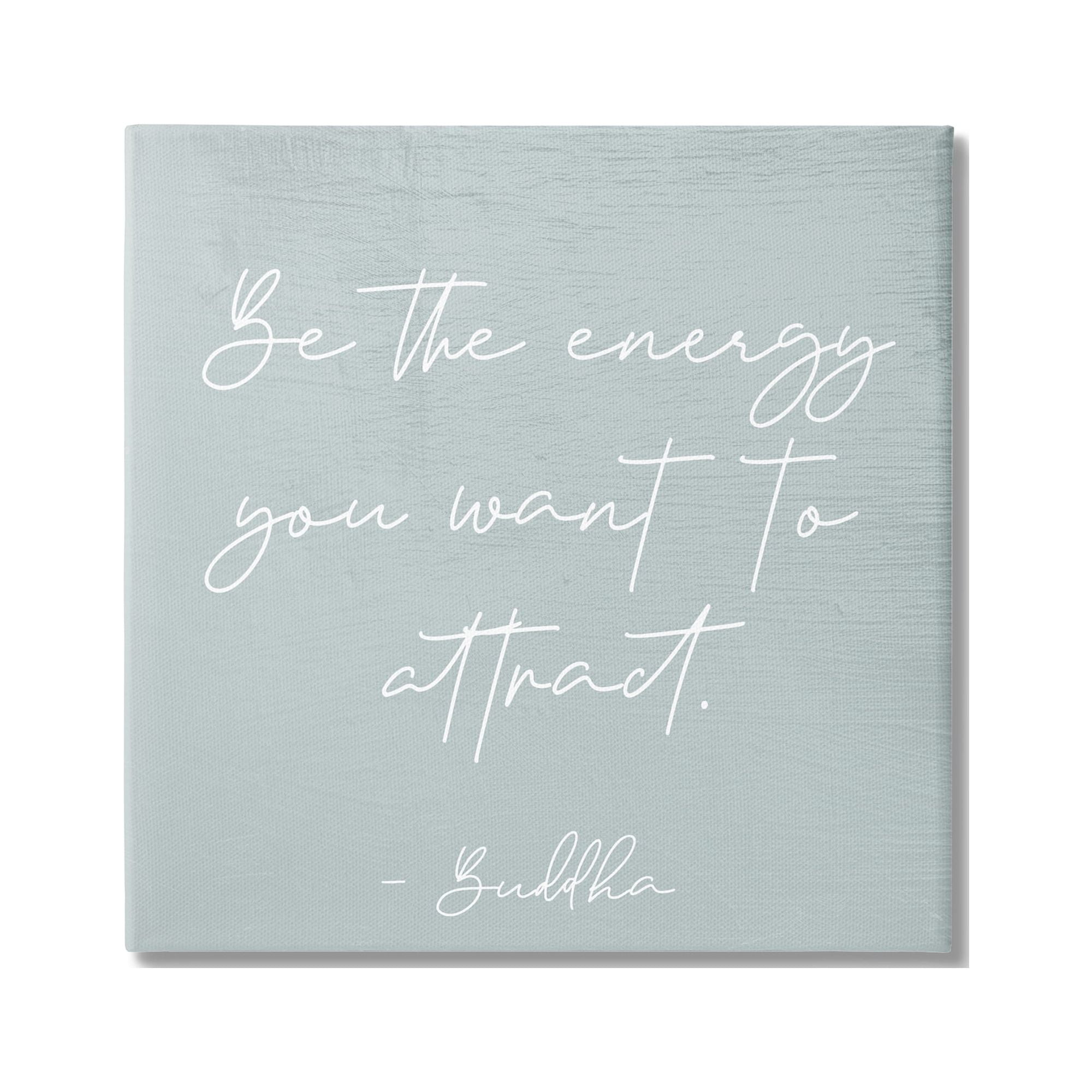 Stupell Industries Inspirational Buddha Sentiment Motivational Phrase Calligraphy Graphic Art Gallery Wrapped Canvas Print Wall Art, Design by Daphne Polselli